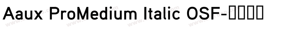Aaux ProMedium Italic OSF字体转换